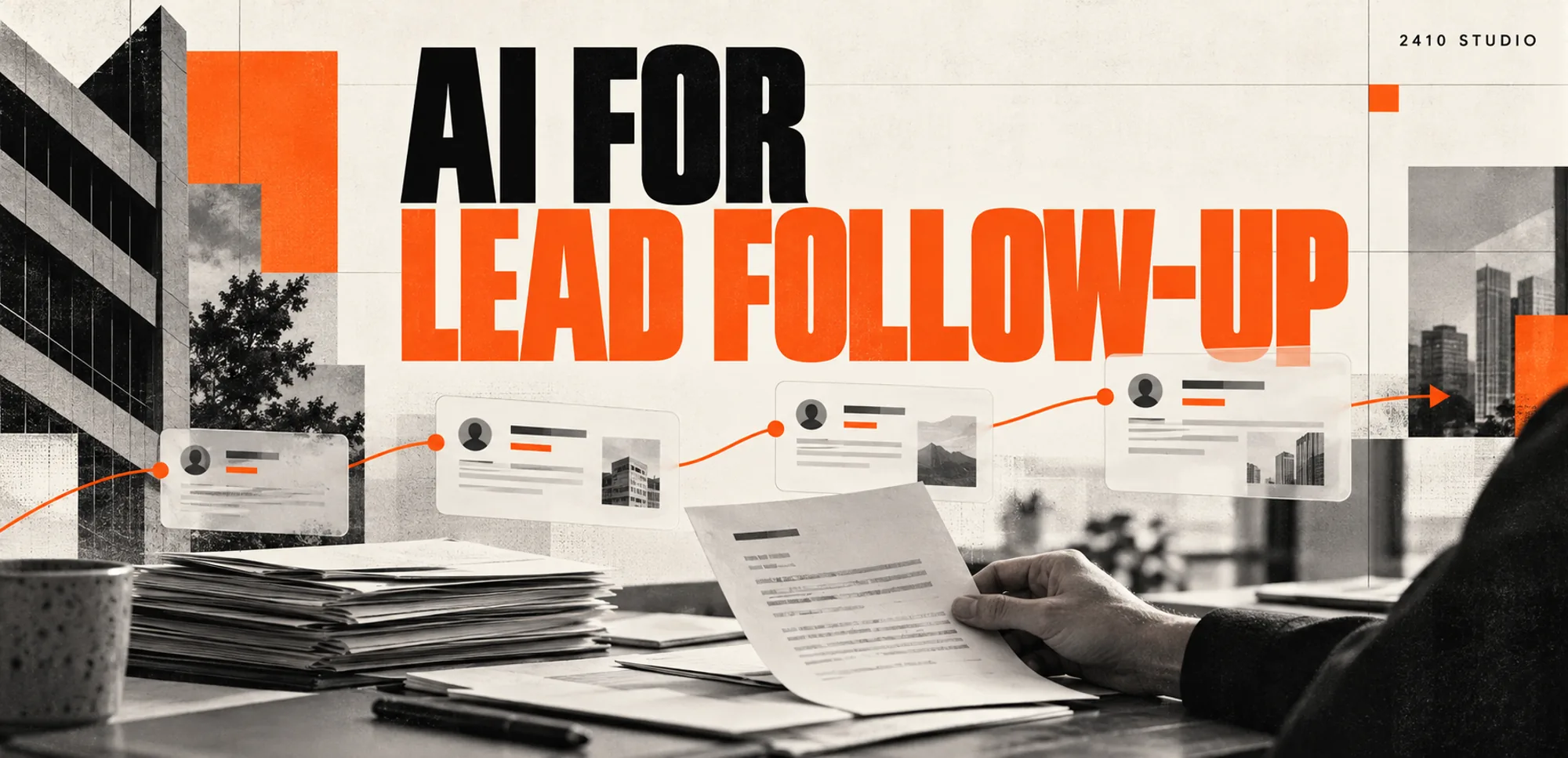 Monochrome business documents and a reviewing hand beneath an orange AI for lead follow-up headline, with connected customer record cards.